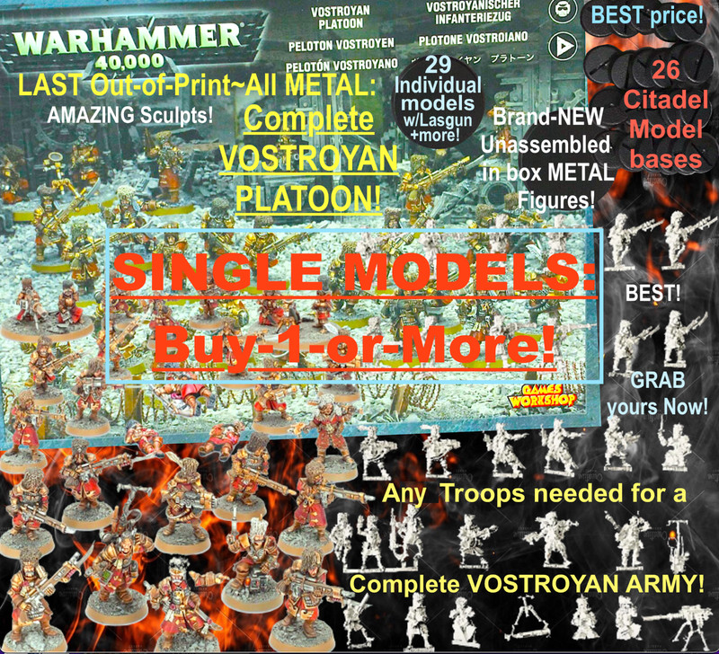 Any SINGLE VOSTROYAN METAL MODEL=Astra Militarum~GW~Games Workshop WARHAMMER 40K