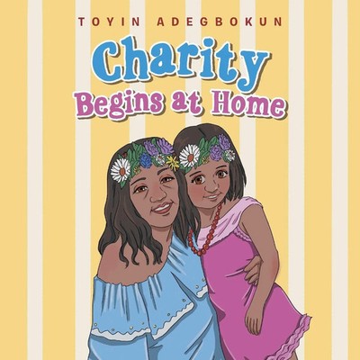 Charity Begins at Home Toyin Adegbokun Taschenbuch Englisch 2021 Xlibris UK