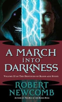 A March into Darkness: Volume II of - Paperback, by Newcomb Robert - Very Good