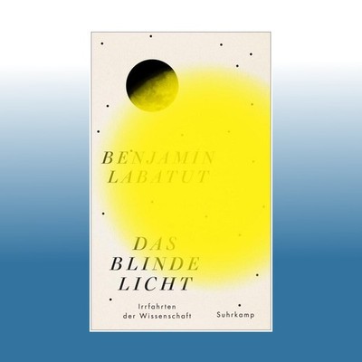 Das blinde Licht | Benjamín Labatut