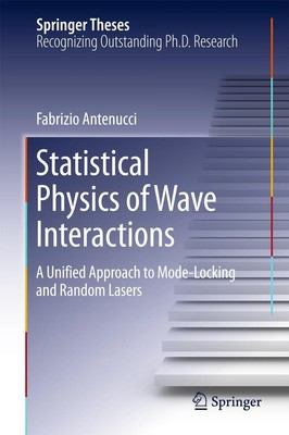 Statistical Physics of Wave Interactions Fabrizio Antenucci