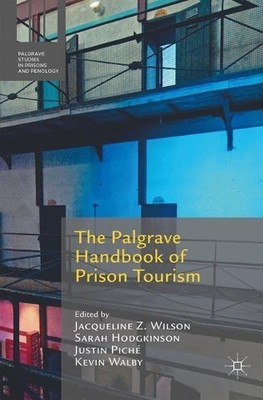The Palgrave Handbook of Prison Tourism by Jacqueline Z. Wils... - 9781137561343