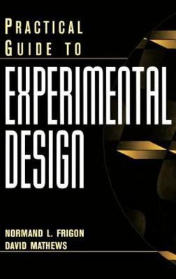 Practical Guide to Experimental Design, Hardcover by Frigon, Normand L. SIGNED