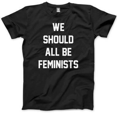 We Should All Be Feminists - Feminism Girls Unisex Mens T-Shirt