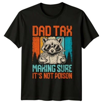 Dad Tax Making Sure Its Mens T-Shirt Raccoon Fatherhood Fathers Day Gift For Him