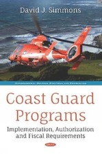 Coast Guard Programs: Implementation, Authorization and Fiscal Requirements: New