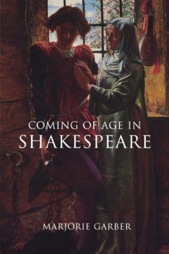 Coming of Age in Shakespeare by Marjorie Garber - 9780415919081