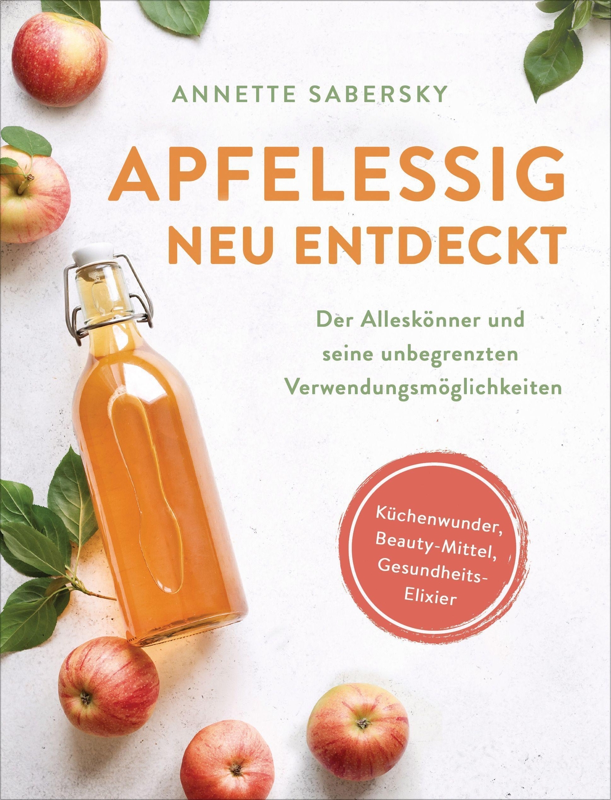 Thumbnail - Annette Sabersky / Apfelessig Neu Entdeckt - Der Alleskönner Und Seine