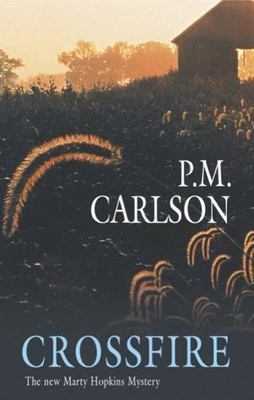 Crossfire (Marty Hopkins) by P M Carlson