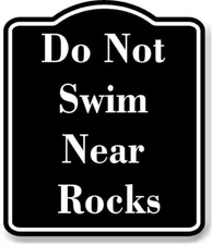 Do Not Swim Near Rocks BLACK Aluminum Composite Sign