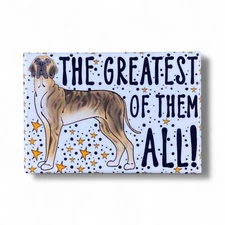 Brindle Great Dane Dog Greatest of them All Magnet Art Decor Gift Handmade 2x3"