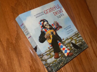 THE COMPLETE ANNOTATED GRATEFUL DEAD LYRICS By David G. Dodd Lyric