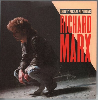 Richard Marx Don't Mean Nothing 7'' vinyl UK Manhattan 1987 b/w flame of love