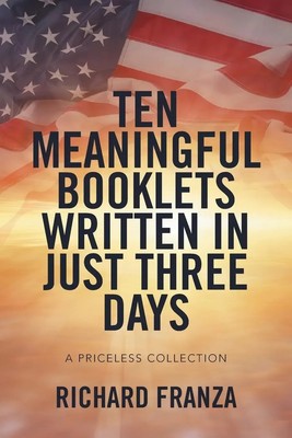 Richard Franza | Ten Meaningful Booklets written in Just Three Days | Buch