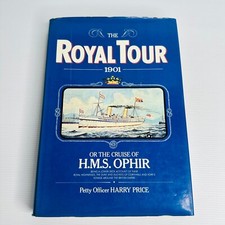 The Royal Tour 1901 or the Cruise of H M S Ophir by Petty Officer Harry Price