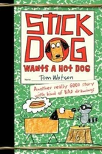 Stick Dog Wants a Hot Dog - Hardcover By Watson, Tom - GOOD