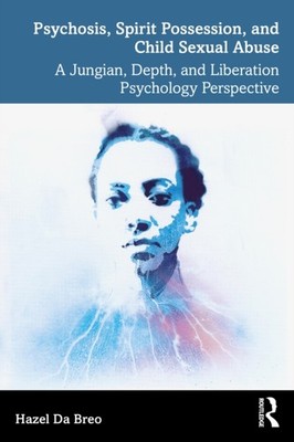 PSYCHOSIS SPIRIT POSSESSION AND CHILD by DA BREO HAZEL Paperback Self Help