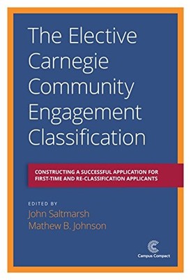 THE ELECTIVE CARNEGIE COMMUNITY ENGAGEMENT CLASSIFICATION: By John Saltmarsh