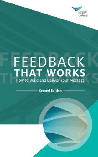 Thumbnail - Feedback That Works: How To Build And Deliver Your Message, Second