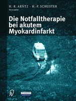 Die Notfalltherapie Bei Akutem Myokardinfarkt | H. -P. Schuster (U. A.) | Buch