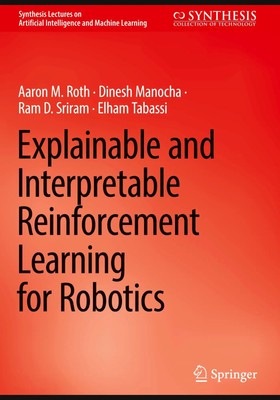 Aaron M. Roth (u. a.) | Explainable and Interpretable Reinforcement Learning...