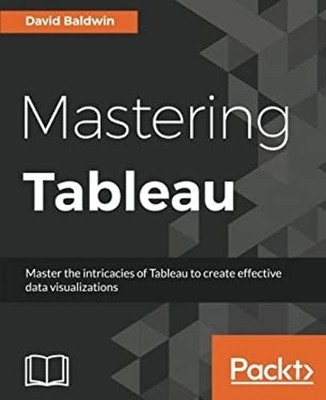 Mastering Tableau Paperback David Baldwin