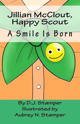 Jillian McClout, Happy Scout: A Smile Is Born by D.J. Stamper (English) Paperbac