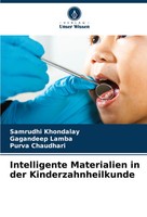 Intelligente Materialien In Der Kinderzahnheilkunde Samrudhi Khondalay (U. A.)