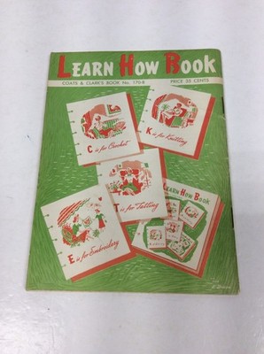 COATS & CLARK LEARN HOW BOOK 170-B 1959 Crochet, Knitting Vintage Needlecraft PB