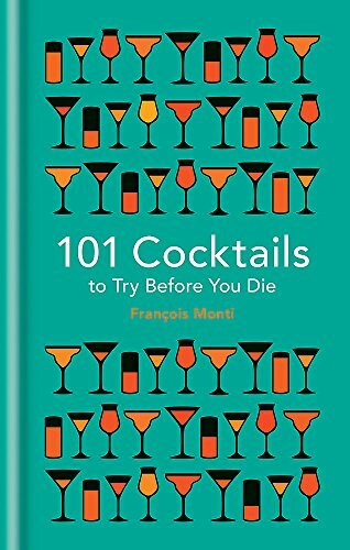 101 c*cktails to try before you die (101 to Try Before You Die) By François Mon