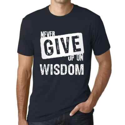 Herren Grafik T-Shirt Niemals die Weisheit aufgeben   Never Give Up On Wisdom