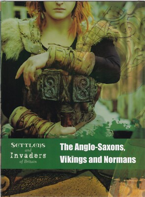 The Anglo-Saxons, Vikings & Normans - Settlers Invaders Britain Book Children's