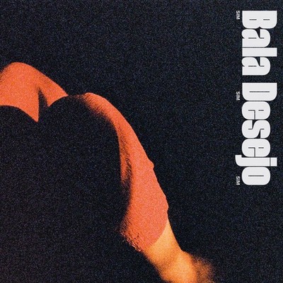 Bala Desejo - Sim Sim Sim [New CD]