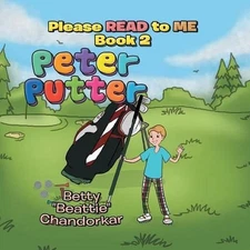 Peter Putter: Please Read to Me Book 2 by Betty ''Beattie'' Chandorkar (English)