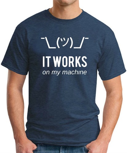IT WORKS ON MY MACHINE T-SHIRT > Funny Slogan Novelty Mens Gift Geek PC Computer - Picture 15 of 22