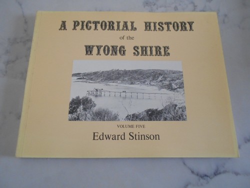 Pictorial History of the Wyong Shire - 5 Vols + More Old Gosford in Pictures - Picture 2 of 16