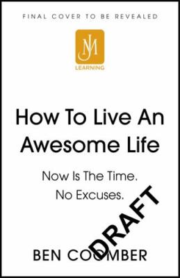 How To Live an Awesome Life: The 11 Step Formula for Fulfillment and Success by