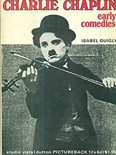 Charlie Chaplin: Early Comedies Picturebacks Isabel Quigly