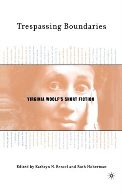 Benzel - Trespassing Boundaries   Virginia Woolf's Short Fiction - New - X555z