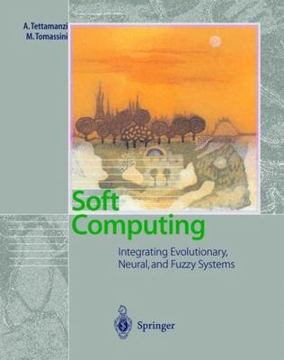 Soft Computing: Integrating Evolutionary, Neural, and Fuzzy Systems