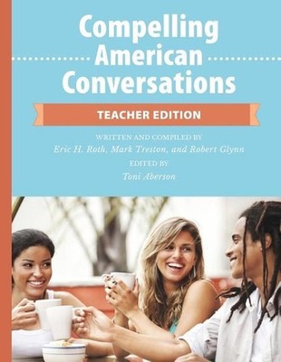 Compelling American Conversations - Teacher Edition: Commentary, Supplemental Ex