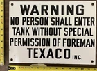Vintage Porcelain Oil Field Sign - Texaco Inc Warning No Person Shall Enter Tank