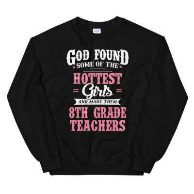 #ad #ad The Hottest Girls Are 8th Grade Teachers $24.99