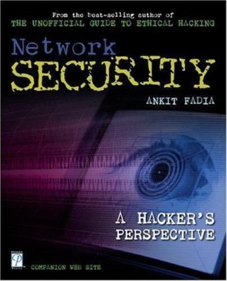 NETWORK SECURITY: A HACKERS PERSPECTIVE By Ankit Fadia *Excellent Condition*