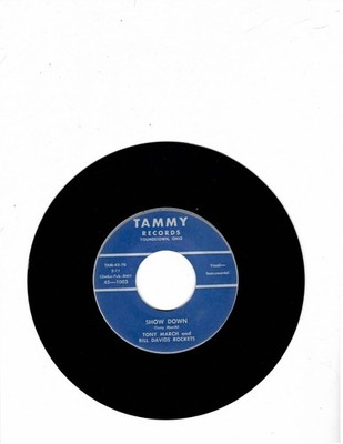 ROCKABILLY-TONY MARCH-SHOW DOWN/IT'S NEVER TOO LATE-TAMMY 1003