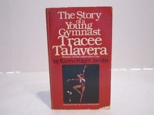 THE STORY OF A YOUNG GYMNAST: TRACEE TALAVERA By Karen Folger Jacobs *Excellent*