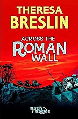 Flashbacks: Across the Roman Wall Paperback Theresa Breslin