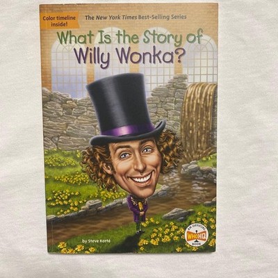 What Is the Story of Willy Wonka? Steve Korté 2024 Penguin Workshop Illustrated