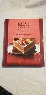 Eat Up Slim Down Annual Recipes 2006 Edition..., Rodale