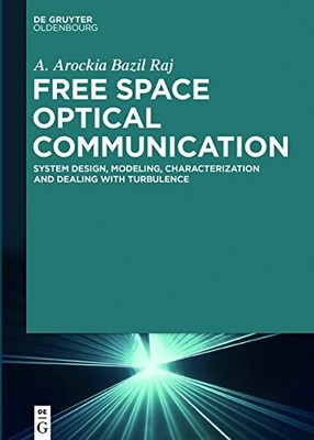 Free Space Optical Communication by Raj, A. Arockia Bazil [Hardcover]